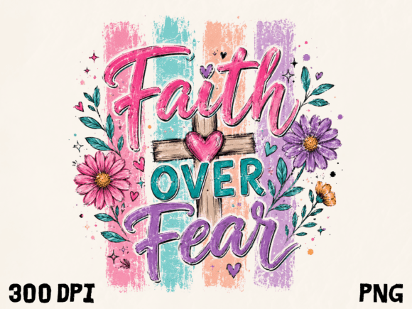 Faith over Fear Floral Christian PNG - Download Now
